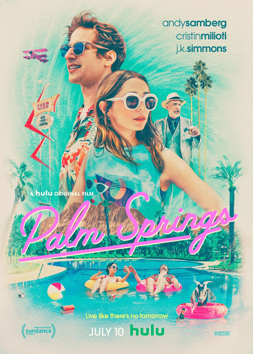 Poster for Palm Springs, styled like a mid-twentieth-century travel ad, with the film's title in hot pink cursive two-thirds of the way down the poster. Above the title are images of a man and woman, both white, wearing sunglasses and dressed in vacation attire. Over the woman's shoulder is a smaller image of a bearded man in a white hat. Below the title is an image of the same man and woman, as well as a goat, floating on inner tubes in a swimming pool and holding hands.